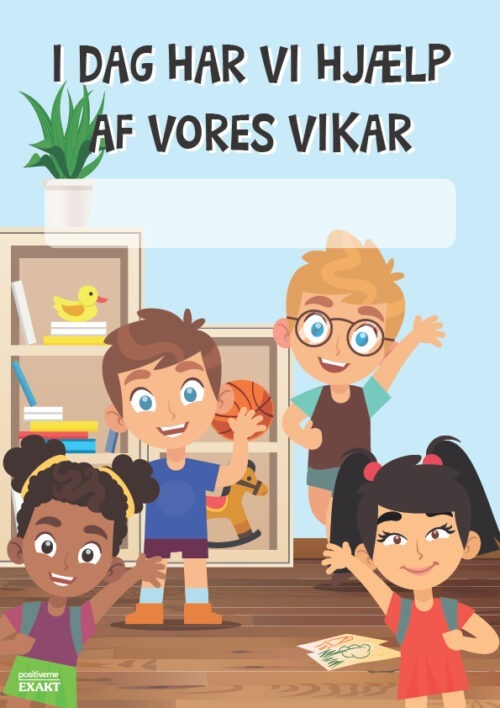 I dag har vi hjælp af vores vikar