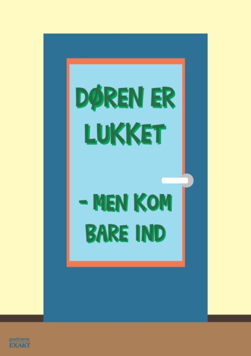Døren er lukket - men kom bare ind