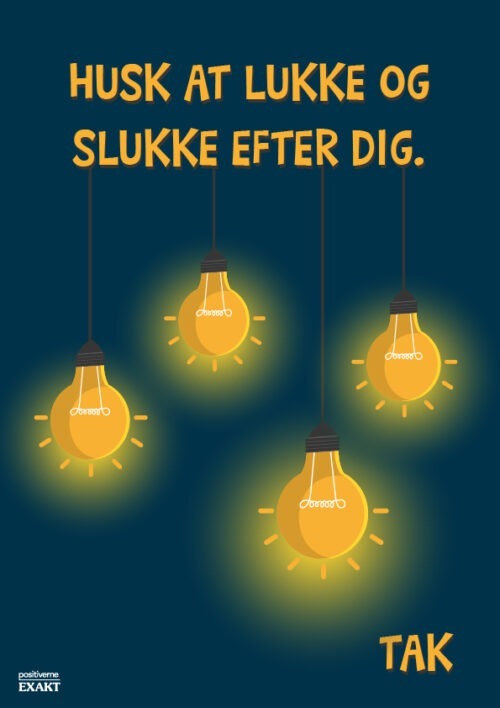 Husk at lukke og slukke efter dig
