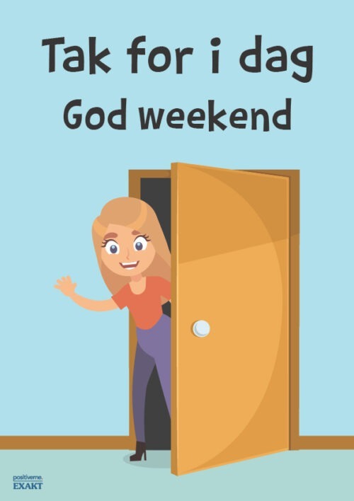 Tak for i dag. God weekend