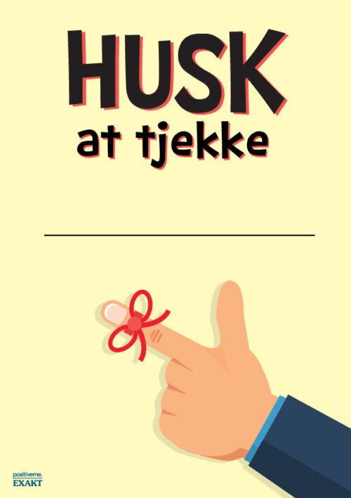 Husk at tjekke..